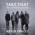 Take That - Never Forget - The Ultimate Collection (cd) | 40.00 lei ...