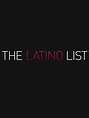 The Latino List - Where to Watch and Stream - TV Guide