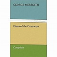 Diana of the Crossways - Complete de George Meredith - eMAG.ro