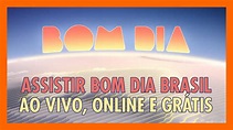 Assistir Bom Dia Brasil ao vivo e online hoje e grátis - YouTube
