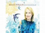 Kelly Willis | Back Being Blue (LP) - (Vinyl) Kelly Willis auf Vinyl ...