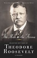 The Man in the Arena | Theodore Roosevelt | Macmillan