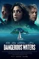 Dangerous Waters : Mega Sized Movie Poster Image - IMP Awards