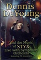 Dennis DeYoung and the Music of STYX Live with Symphony Orchestra ...