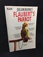 Flaubert’s Parrot (Picador, 1985) – Julian Barnes Bibliography
