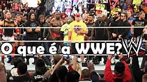 O QUE É A WWE? - YouTube