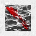 Betraying the Martyrs - The Resilient Lyrics and Tracklist | Genius