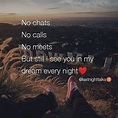 No Chats, No Calls, No Meets But I Still See You In My Dream Every ...