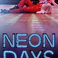 Neon Days - Rotten Tomatoes