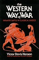 The Western Way of War : Infantry Battle in Classical Greece by Victor ...