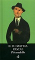 Luigi Pirandello - Il fu Mattia Pascal | Books Worth Reading | Pinter…
