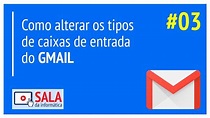 Como alterar os tipos de caixas de entrada do GMAIL - YouTube