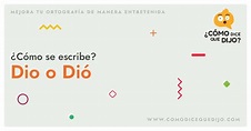 Dio o Dió: Cómo se escribe y diferencias - ¿Cómo dice que dijo?