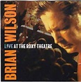 Brian Wilson – Live At The Roxy Theatre (2001, CD) - Discogs