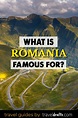What is Romania Famous For? in 2023 | Romania travel, Romania, Visit ...