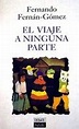 El viaje a ninguna parte - Libro de Fernando Fernán Gómez: reseña ...