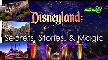 "Disneyland: Secrets, Stories, & Magic" | (4K|60fps) - YouTube