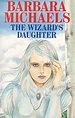 The Wizard's Daughter - Michaels, Barbara: 9780727849175 - IberLibro