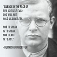 "Silence in the Face of Evil...." Quotation by Dietrich Bonhoeffer ...
