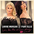 Album Review: Lorrie Morgan & Pam Tillis, Come See Me and Come Lonely ...