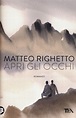 Apri gli occhi - Matteo Righetto - Libro - TEA - Narrativa TEA | IBS
