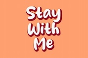 Typography Stay with Me Text Graphic by beeterstudio · Creative Fabrica