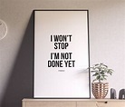 I Won't Stop I'm Not Done Yet Printable Motivational - Etsy UK