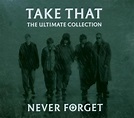 Never Forget-The Ultimate Collection von Take That - CD - buecher.de