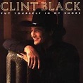 Clint Black - Put Yourself In My Shoes, Clint Black | CD (album ...