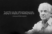 Leonard Bernstein Quotes - 12 inspiring Leonard Bernstein quotes that ...