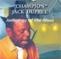 Champion Jack Dupree - Anthology Of The Blues (2000, CD) | Discogs