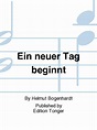 Ein Neuer Tag Beginnt By Helmut Bogenhardt - Choral Score Sheet Music ...