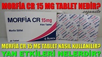 Morfia CR 15 Mg Tablet Nedir? Morfia CR 15 Mg Tablet'in Yan Etkileri ...
