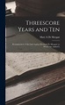 알라딘: Threescore Years and Ten: Reminiscences of the Late Sophia ...