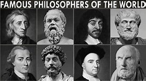 17 Greatest and Famous Philosophers of All Time And Their Big Ideas ...