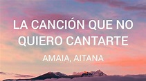 Amaia, Aitana - La Canción Que No Quiero Cantarte - YouTube