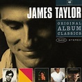 James Taylor : Original Album Classics (JT / Flag / Dad Loves His Work ...