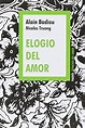 Libro Elogio del Amor De Nicolas Badiou Alain / Truong - Buscalibre