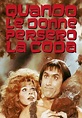 QUANDO LE DONNE PERSERO LA CODA - Film (1971)