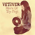 More Of The Past | Vetiver