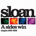 A Sides Win: Singles 1992–2005 - Sloan