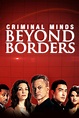Criminal Minds: Beyond Borders | CBS Wiki | Fandom