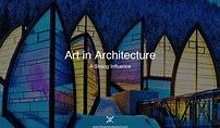 Art In Architecture: A Strong Influence | The Design Gesture