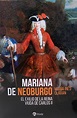 Mariana de Neoburgo. El exilio de la Reina Viuda de Carlos II ...