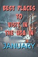 Best Places to Visit in January in the USA - Hubbard Family Travels