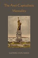 The Anti-Capitalistic Mentality by Ludwig Von Mises, Paperback | Barnes ...