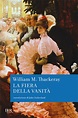 La fiera della vanità - William Makepeace Thackeray - Libro Rizzoli ...