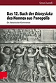 Das 12. Buch der Dionysiaka des Nonnos aus Panopolis - Simon Zuenelli ...