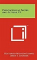 Philosophical Papers and Letters, V1, Gottfried Wilhelm Leibniz ...