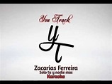 Zacarias Ferreira-Solo tu y nadie mas (Karaoke) - YouTube